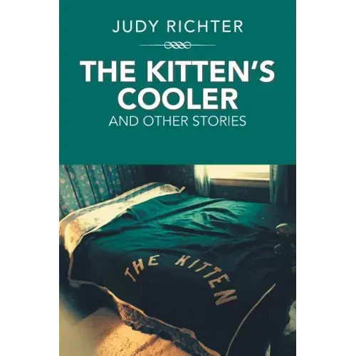The Kitten'S Cooler: And Other Stories