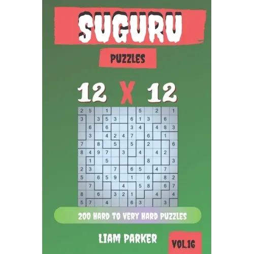 Suguru Puzzles - 200 Hard to Very Hard Puzzles 12x12 vol.16
