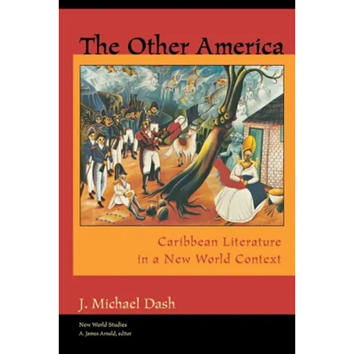 The Other America Other America: Caribbean Literature in a New World Context Caribbean Literature in a New World Context