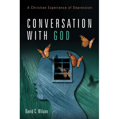 Conversation with God: A Christian Experience of Depression
