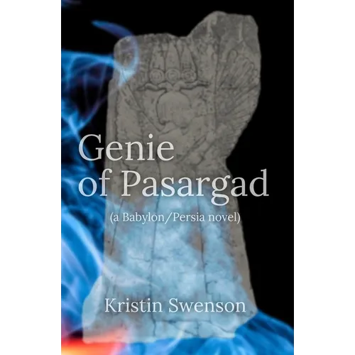 Genie of Pasargad: Babylon/Persia #4