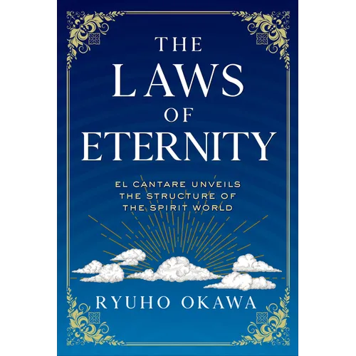 The Laws of Eternity: El Cantare Unveils the Structure of the Spirit World