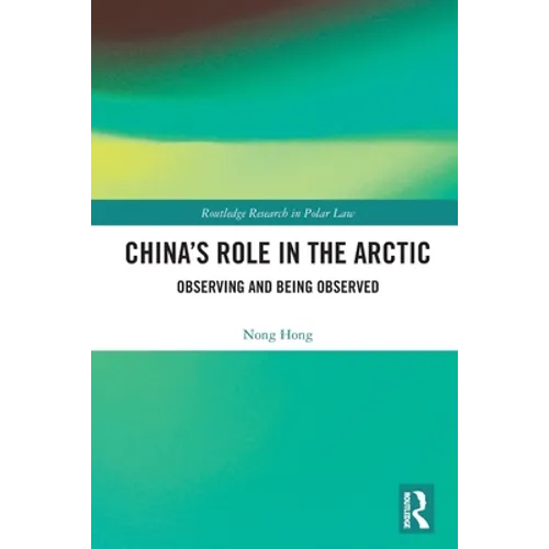 China's Role in the Arctic: Observing and Being Observed