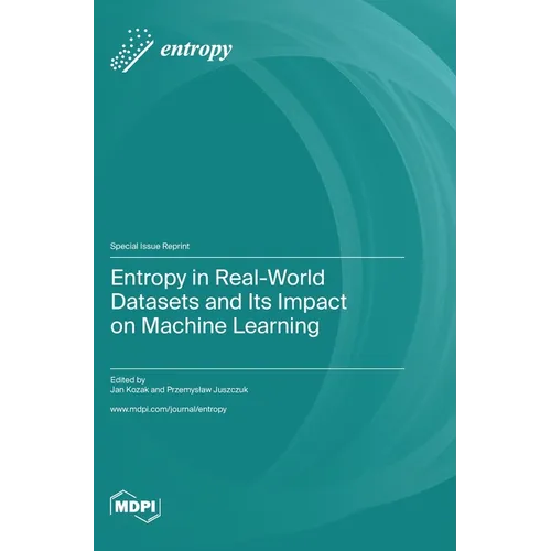 Entropy in Real-World Datasets and Its Impact on Machine Learning