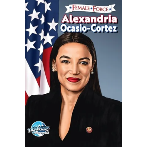 Female Force: Alexandria Ocasio-Cortez