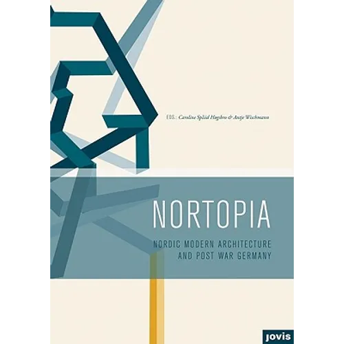 Nortopia: Nordic Modern Architecture and Postwar Germany