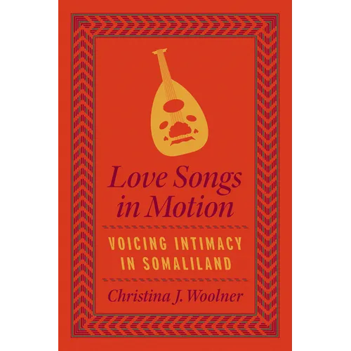 Love Songs in Motion: Voicing Intimacy in Somaliland