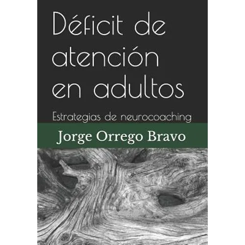 Déficit de atención en adultos: Estrategias de neurocoaching