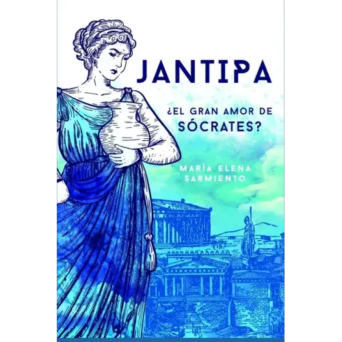 Jantipa: ¿El gran amor de Sócrates?