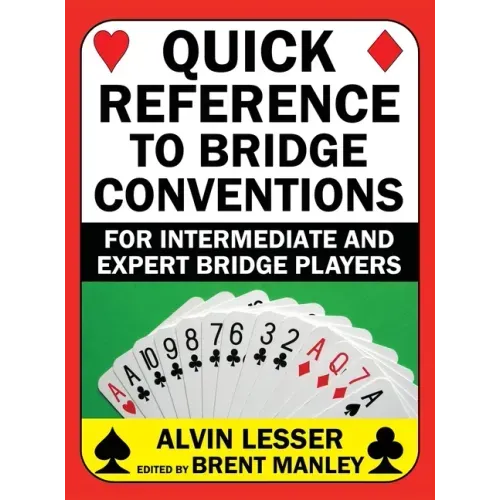 Quick Reference to Bridge Conventions: For Intermediate and Expert Bridge Players