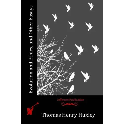 Evolution and Ethics, and Other Essays