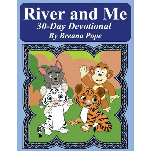 River and Me 30 Day Devotional