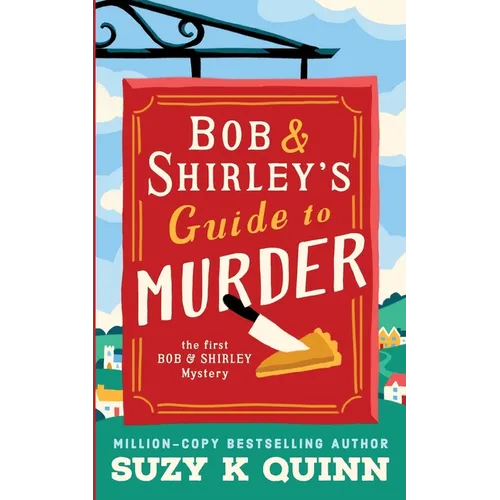 Bob and Shirley's Guide to Murder: A Laugh-Out-Loud British Cozy Mystery / Murder Mystery series