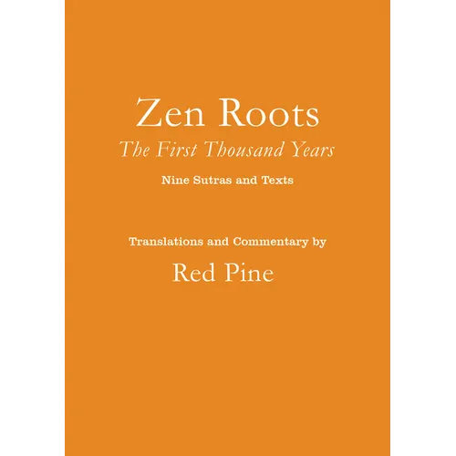Zen Roots: The First Thousand Years
