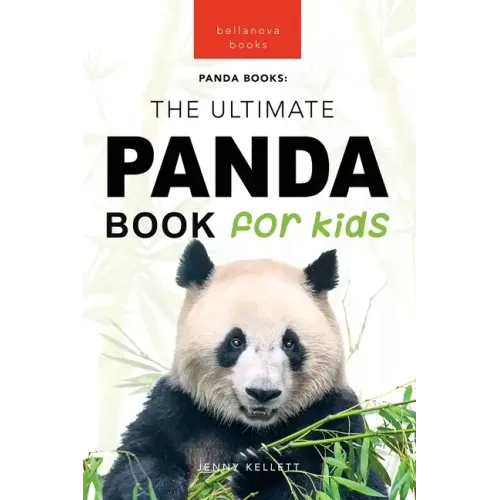 Pandas The Ultimate Panda Book for Kids: 100+ Amazing Panda Facts, Photos, Quiz + More