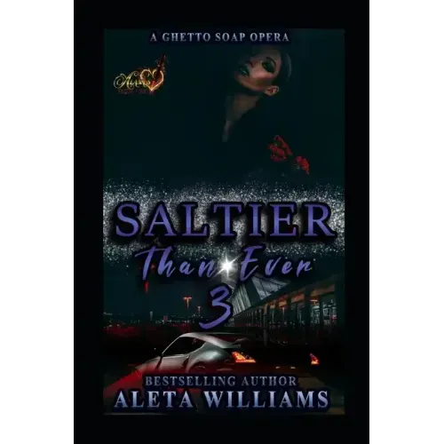 Saltier than Ever: A Ghetto Soap Opera