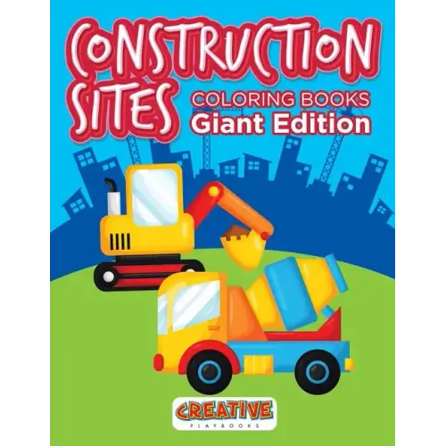 Construction Sites Coloring Books Giant Edition