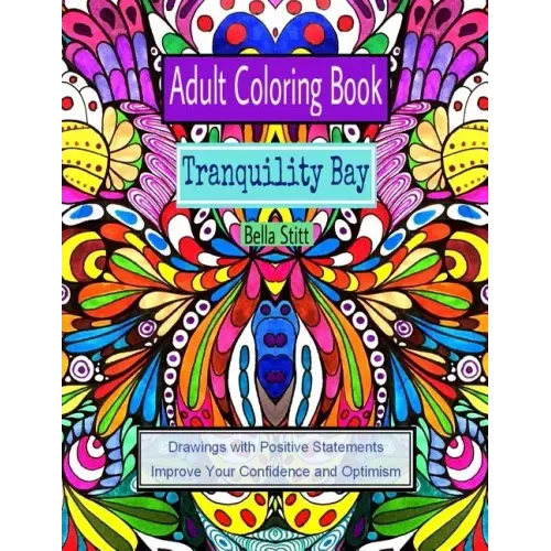 Adult Coloring Book: Tranquility Bay: Drawings with Positive Statements Improve Your Confidence and Optimism