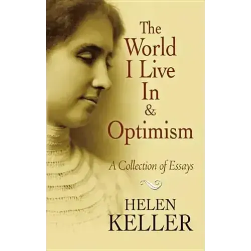 The World I Live in and Optimism: A Collection of Essays
