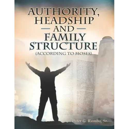Authority, Headship, and Family Structure (According to Moses)