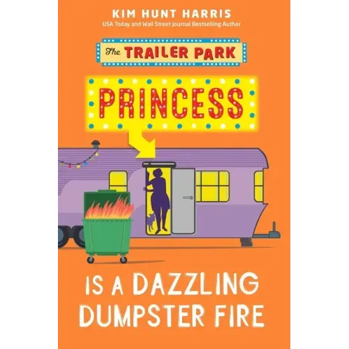 The Trailer Park Princess is a Dazzling Dumpster Fire