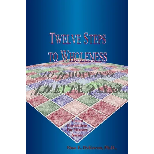 Twelve Steps to Wholeness