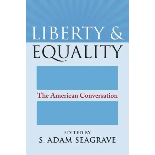 Liberty and Equality: The American Conversation
