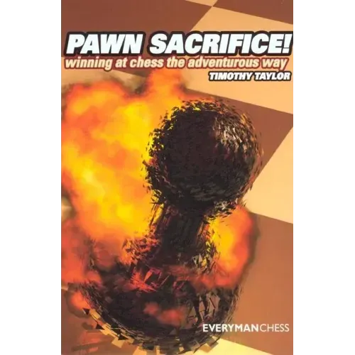 Pawn Sacrifice! winning at chess the adventurous way