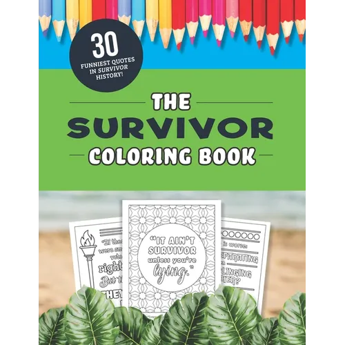 The Survivor Coloring Book: The 30 Funniest Quotes from the TV Show!