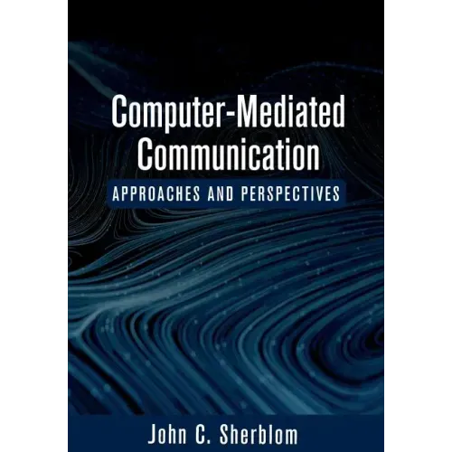 Computer-Mediated Communication: Approaches and Perspectives