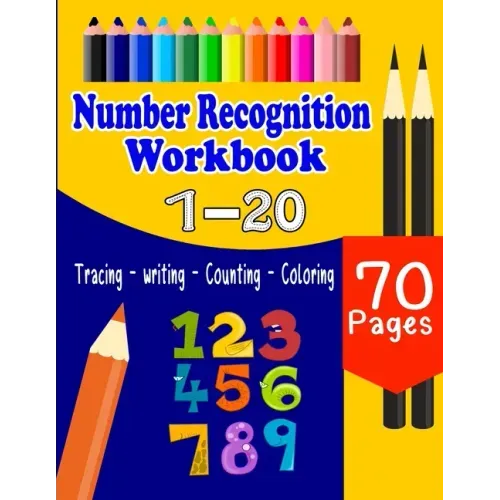 Number Recognition Workbook: Practice Tracing, Writing, Coloring And Recognizing Numbers For Kids, Number Recognition For Preschoolers, Kindergarten..