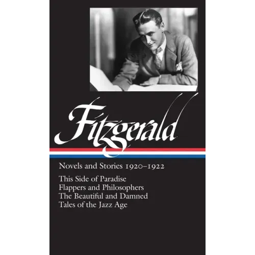 F. Scott Fitzgerald: Novels and Stories 1920-1922 (Loa #117): This Side of Paradise / Flappers and Philosophers / The Beautiful and Damned / Tales of