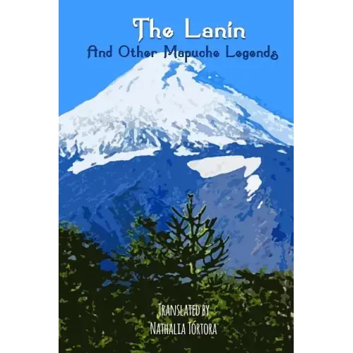 The Lanin: And Other Mapuche Legends