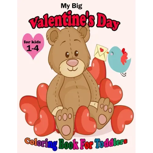 My Big Valentine's Day Coloring Book For Toddlers: Cute Coloring Pages with Kisses of Lovely Animals: Big and My First Interactive Picture Book for Ki