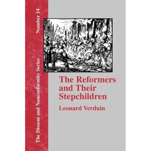 The Reformers and Their Stepchildren