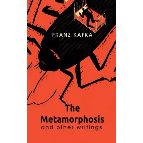 The Metamorphosis And Other Writings