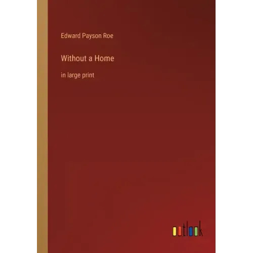 Without a Home: in large print