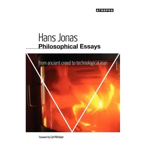 Philosophical Essays: From Ancient Creed to Technological Man