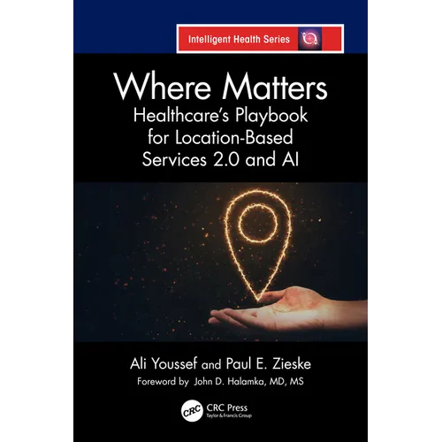 Where Matters: Healthcare's Playbook for Location-Based Services 2.0 and AI