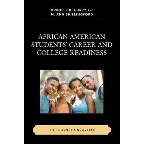 African American Students' Career and College Readiness: The Journey Unraveled