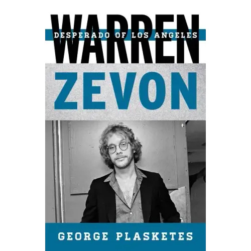 Warren Zevon: Desperado of Los Angeles