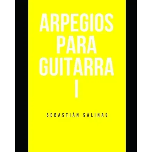 Arpegios para Guitarra I: Los arpegios básicos que necesitas para empezar