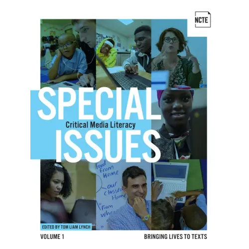 Special Issues, Volume 1: Critical Media Literacy: Bringing Lives to Texts