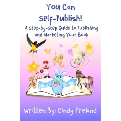 You Can Self-Publish!: A Step-by-Step to Publishing and Marketing Your Book