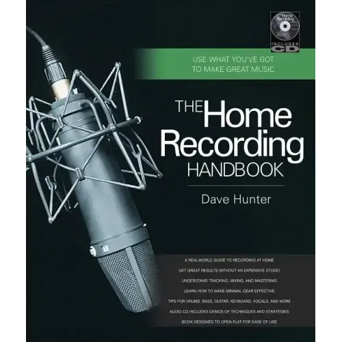 The Home Recording Handbook: Use What You've Got to Make Great Music [With CD (Audio)]