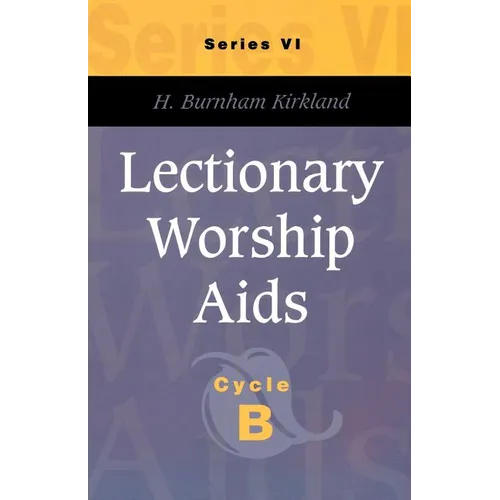 Lectionary Worship AIDS, Series VI, Cycle B