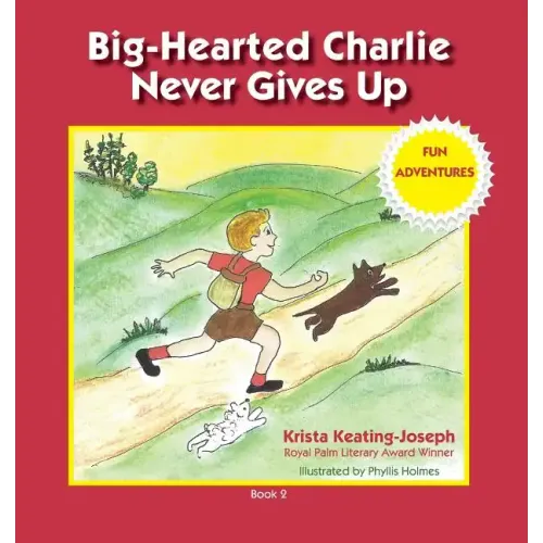 Big-Hearted Charlie Never Gives Up: Fun Adventures