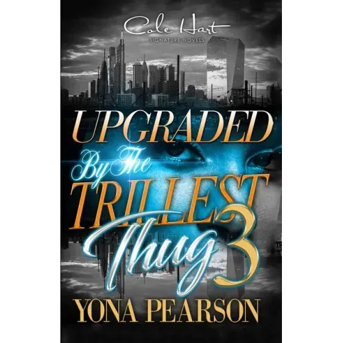 Upgraded By The Trillest Thug 3: An Urban Romance Finale