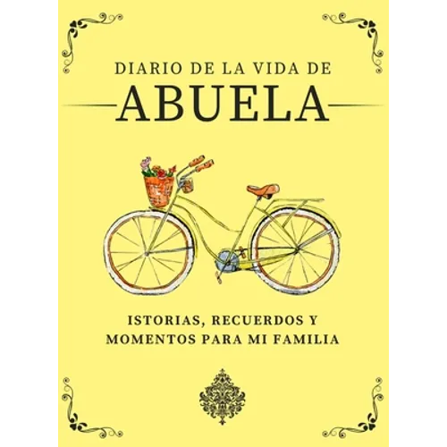 Diario de la Vida de Abuela: Historias, Recuerdos y Momentos Para Mi Familia