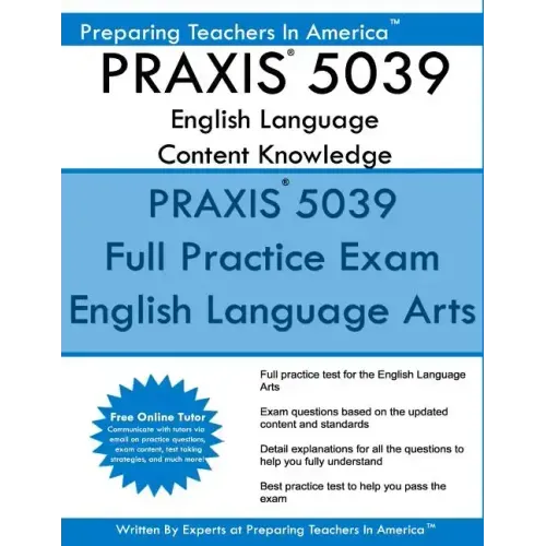 PRAXIS 5039 English Language Arts: Content Knowledge: 5039 PRAXIS English Content Knowledge